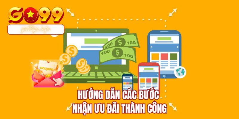 Hướng dẫn các bước nhận ưu đãi thành công