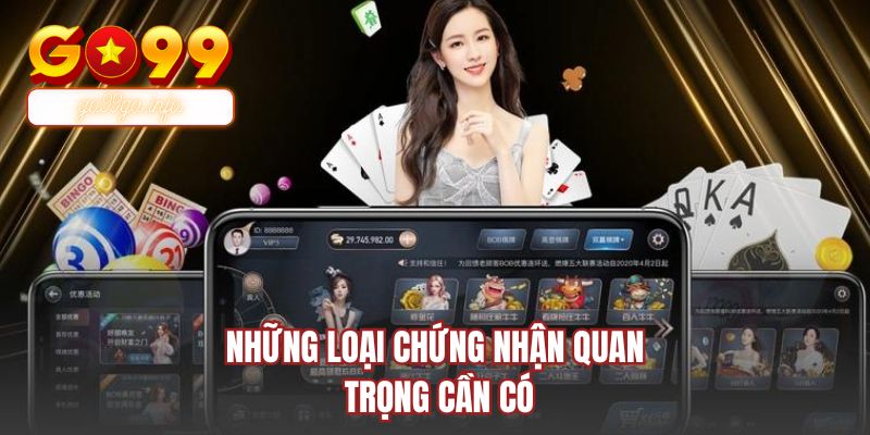 Những loại chứng nhận quan trọng cần có