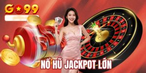 Nổ hũ jackpot lớn