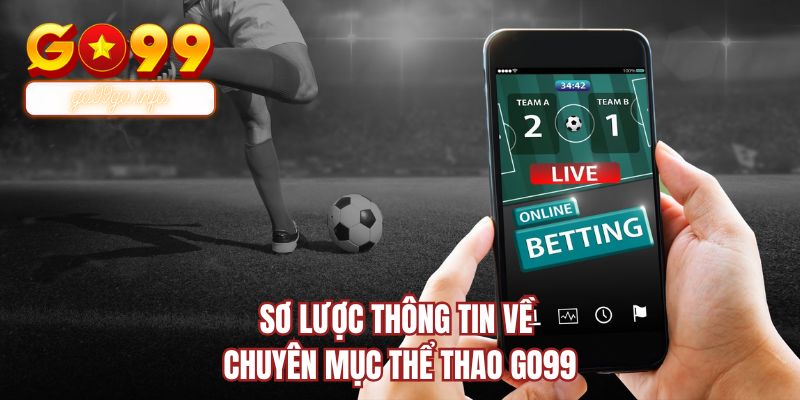 Sơ lược thông tin về chuyên mục thể thao GO99